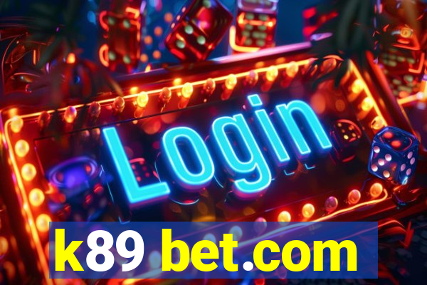 k89 bet.com